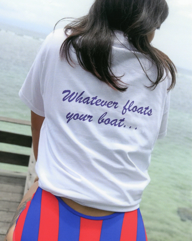 Whatever Floats Your Boat Tee's